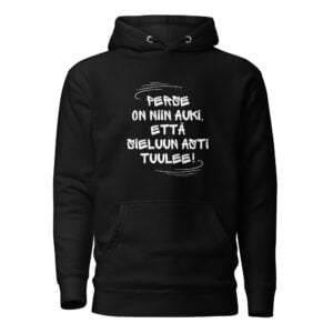 Perse on niin auki. että sieluun asti tuulee! - Huppari / Painatus edessä / Musta