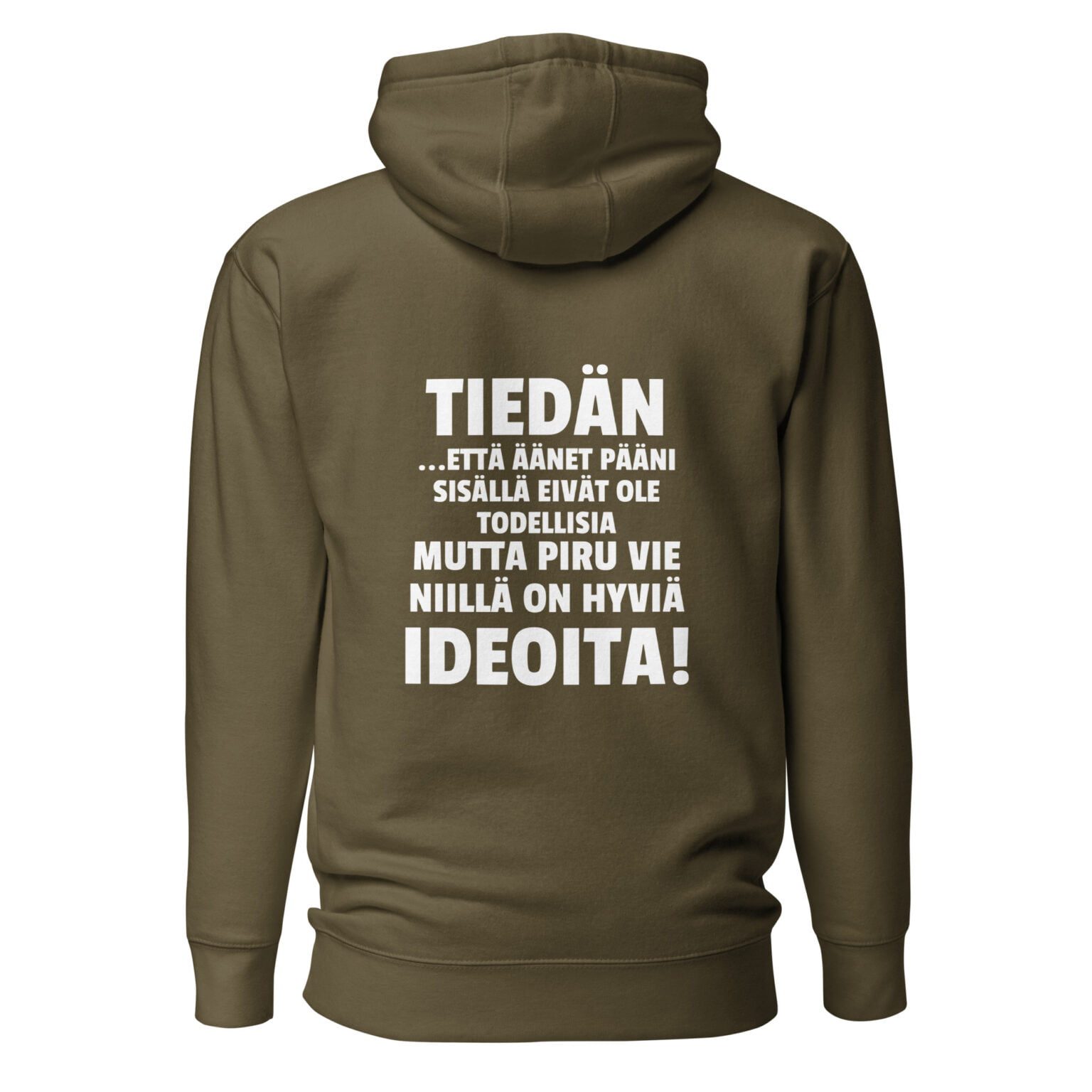 Tiedän että äänet pääni sisällä eivät ole todellisia mutta piru vie niillä on hyviä ideoita! - Huppari / Painatus takana / Musta