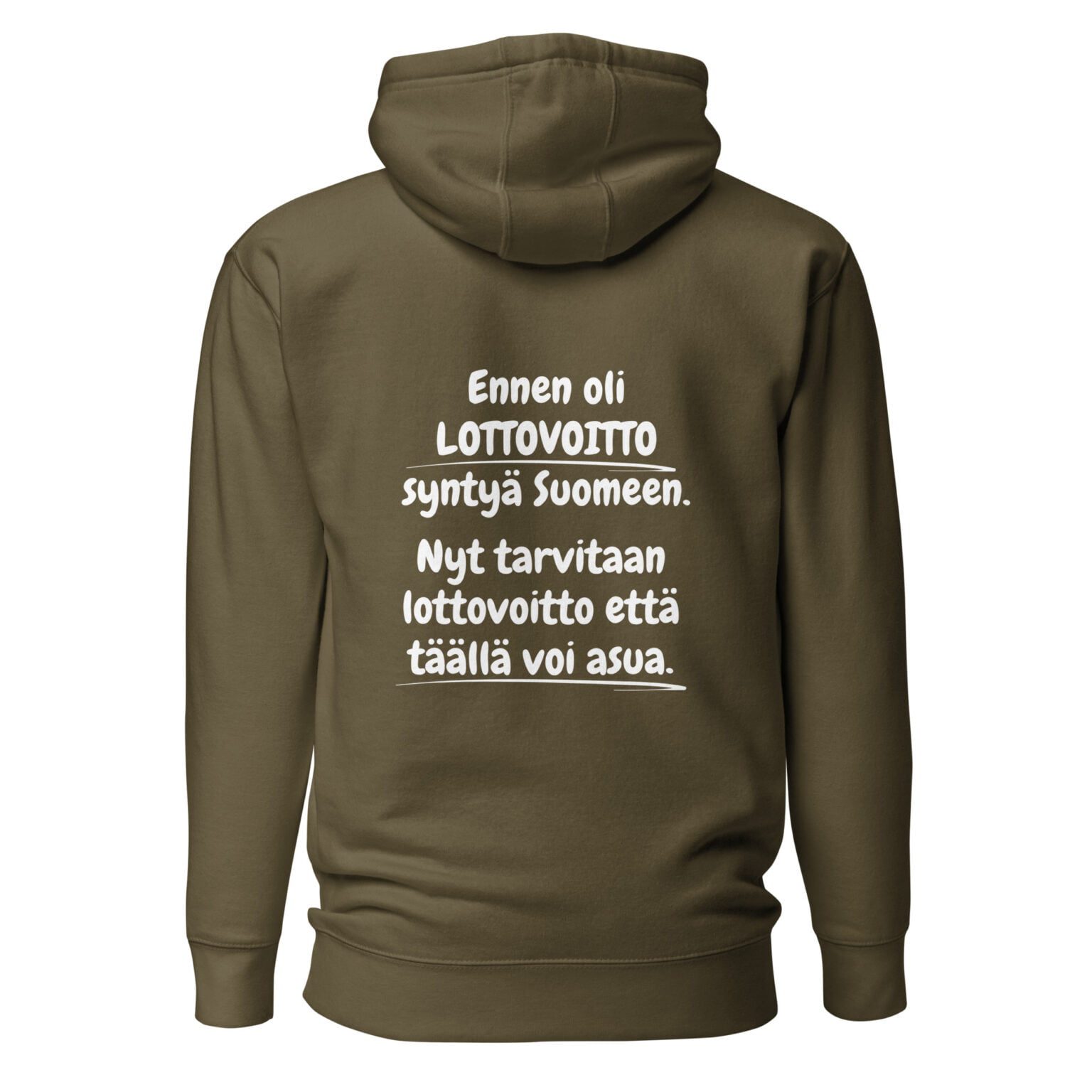 Ennen oli lottovoitto syntyä suomeen. Nyt tarvitaan lottovoitto että täällä voi asua. - Huppari / Painatus takana / Musta