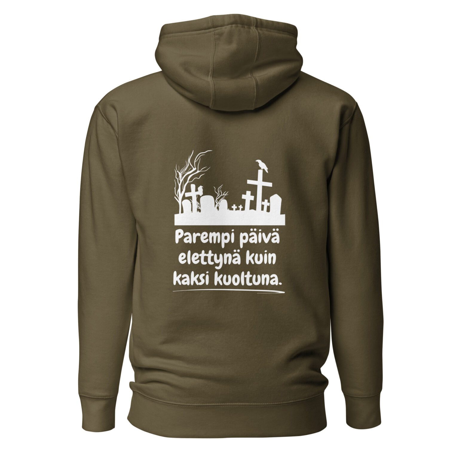 Parempi päivä elettynä kuin kaksi kuoltuna. - Huppari / Painatus takana / Musta